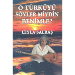 O Türküyü Söyler Miydin Benimle - Leyla Salbaş