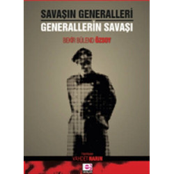 Savaşın Generalleri Generallerin Savaşı - Bekir Bülend Özsoy