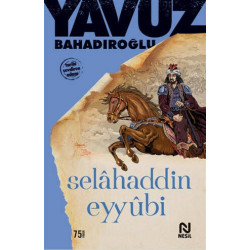 Selahaddin Eyyubi - Yavuz Bahadıroğlu