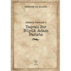 Taşralı Bir Büyük Adam Paris’te - Honore de Balzac