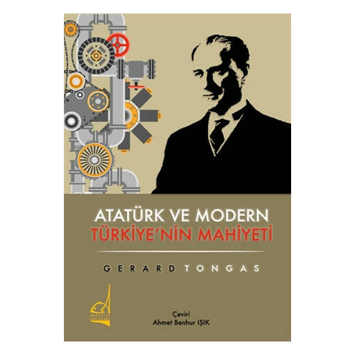 Atatürk ve Modern Türkiye'nin Mahiyeti - Gerard Tongas