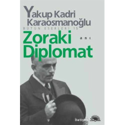 Zoraki Diplomat - Yakup Kadri Karaosmanoğlu