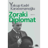 Zoraki Diplomat - Yakup Kadri Karaosmanoğlu