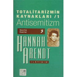 Totalitarizmin Kaynakları 1 Antisemitizm - Hannah Arendt