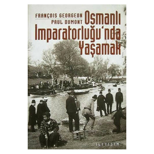 Osmanlı İmparatorluğu’nda Yaşamak - François Georgeon