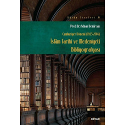 Cumhuriyet Dönemi (1923-2014) - İslam Tarihi ve Medeniyeti Bibliyograf - Adnan Demircan
