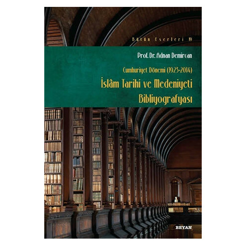 Cumhuriyet Dönemi (1923-2014) - İslam Tarihi ve Medeniyeti Bibliyograf - Adnan Demircan