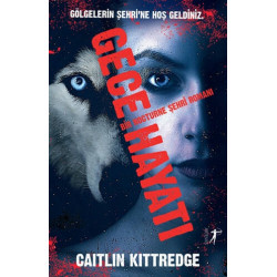 Gece Hayatı-Bir Nocturne Şehri Romanı Caitlin Kittredge