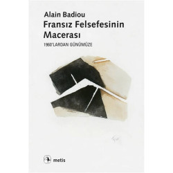 Fransız Felsefesinin Macerası Alain Badiou