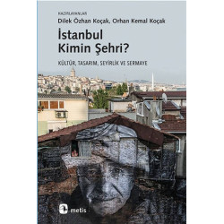 İstanbul Kimin Şehri? - Dilek Özhan Koçak