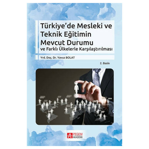 Türkiye'de Mesleki ve Teknik Eğitimin Mevcut Durumu ve Farklı Ülkelerl - Yavuz Bolat