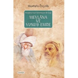 Mevlana ve Yunus Emre - Mustafa Özçelik