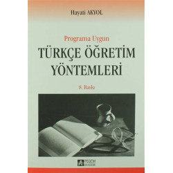 Programa Uygun Türkçe Öğretim Yöntemleri - Hayati Akyol