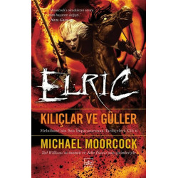Kılıçlar ve Güller - Elric - Michael Moorcock