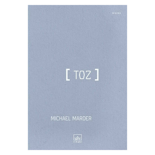 Toz - Michael Marder