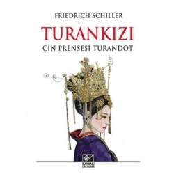 Turankızı - Çin Prensesi Turandot Friedrich Schiller