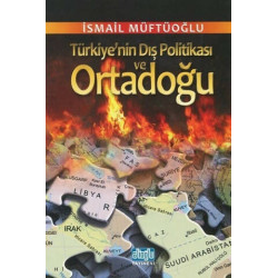 Türkiye'nin Dış Politikası ve Ortadoğu - İsmail Müftüoğlu
