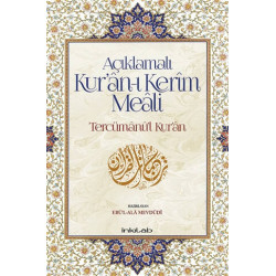 Açıklamalı Kur’an-ı Kerim Meali: Tercümanu’l-Kur’an - Ebu’l-Ala Mevdüdi