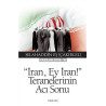 İran Ey İran! Teranelerinin Acı Sonu Selahaddin Eş Çakırgil