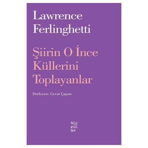 Şiirin O İnce Küllerini Toplayanlar Lawrence Ferlinghetti