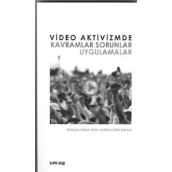 Video Aktivizmde Kavramlar Sorunlar Uygulamalar - Gülüm Şener
