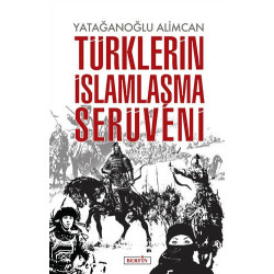 Türklerin İslamlaşma Serüveni - Yatağanoğlu Alimcan