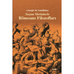 Seçme Metinlerle Rönesans Filozofları - Giorgio De Santillana
