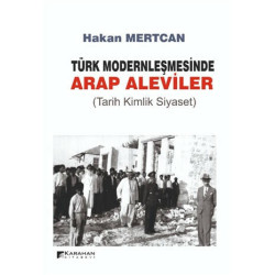 Türk Modernleşmesinde Arap Aleviler Hakan Mertcan