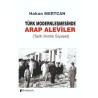 Türk Modernleşmesinde Arap Aleviler - Hakan Mertcan