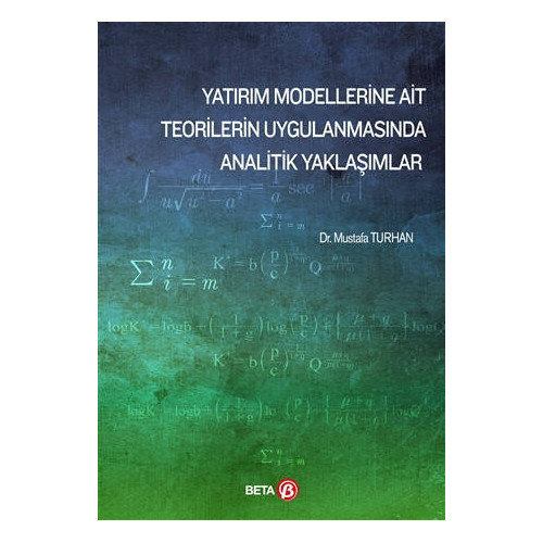 Yatırım Modellerine Ait Teorilerin Uygulanmasında Analitik Yaklaşımlar Mustafa Turhan