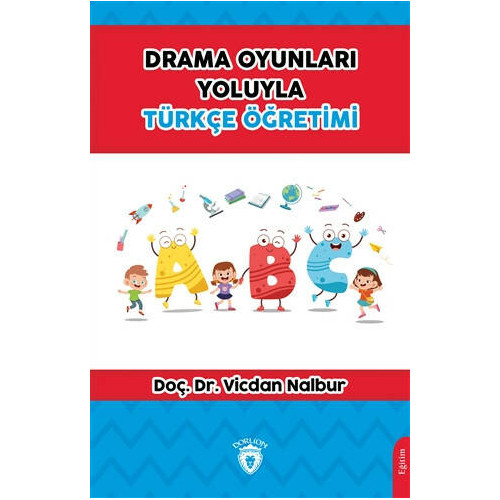 Drama Oyunları Yoluyla Türkçe Öğretimi - Vicdan Nalbur