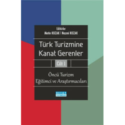 Türk Turizmine Kanat Gerenler Cilt 1 - Metin Kozak