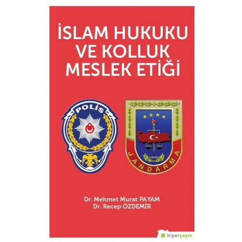 İslam Hukuku ve Kolluk Meslek Etiği - Mehmet Murat Payam