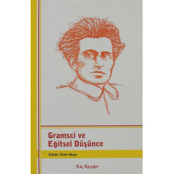 Gramsci ve Eğitsel Düşünce  Kolektif