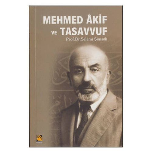 Mehmed Akif ve Tasavvuf Selami Şimşek
