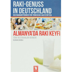 Almanya’da Rakı Keyfi (Türk Restoranları Rehberi) - Raki - Genuss In D - Ülkühan Zekioğlu