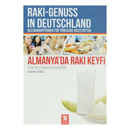 Almanya'da Rakı Keyfi - Türk Restoranları Rehberi Ülkühan Zekioğlu
