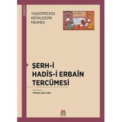 Şerh-i Hadis-i Erbain Tercümesi - Taşköprizade Kemaleddin Mehmed