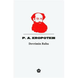 Devrimin Ruhu Pyotr Alekseyeviç Kropotkin