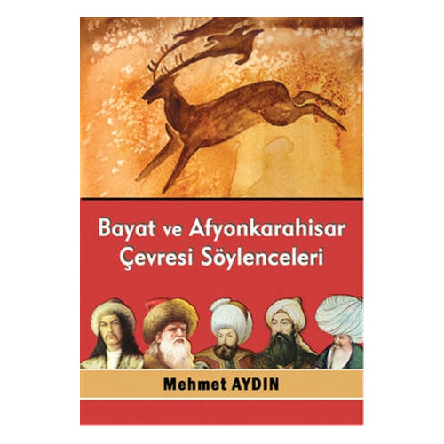 Bayat ve Afyonkarahisar Çevresi Söylenceleri - Mehmet Aydın