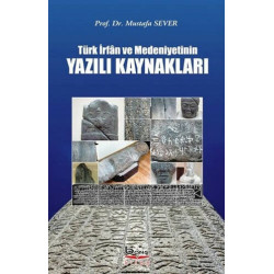 Türk İrfan ve Medeniyetinin Yazılı Kaynakları - Mustafa Sever