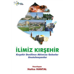 İlimiz Kırşehir - Hatice Hantal