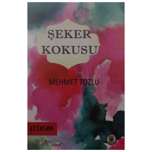 Şeker Kokusu-Şiirler Mehmet Tozlu
