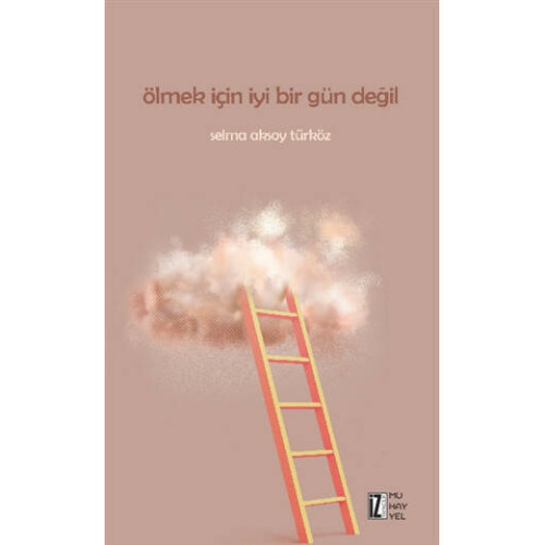 Ölmek için İyi Bir Gün Değil Selma Aksoy Türköz