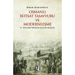 Osmanlı İktisat Tasavvuru ve Modernleşme Ömer Karaoğlu