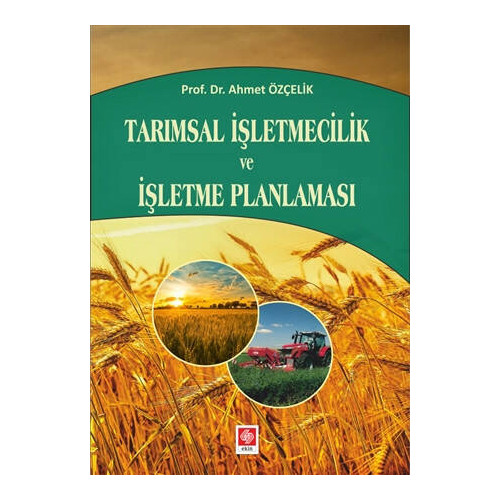 Tarımsal İşletmecilik ve İşletme Planlaması - Ahmet Özçelik