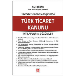 Yargıtay Kararları Işığında Türk Ticaret Kanunu - Nuri Doğan