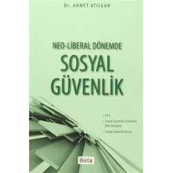 Neo-Liberal Dönemde Sosyal Güvenlik - Ahmet Atılgan