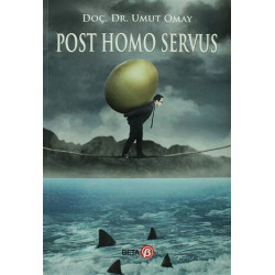 Post Homo Servus - Umut Omay