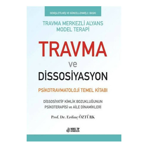 Travma ve Dissosiyasyon - Psikotravmatoloji Temel Kitabı Erdinç Öztürk